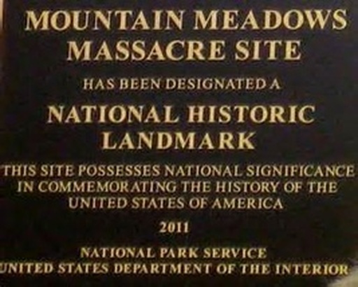 Plaque: Mountain Meadows Massacre Site has been designated a National Historic Landmark. This site possesses national significance in commemorating the history of the United States of America. 2011, National Park Service, United States Department of the Interior