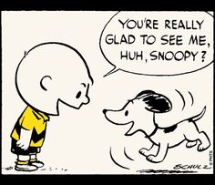 Old version of Charlie Brown says to an excited old version of Snoopy, 